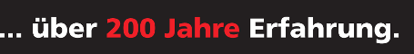 über 200 Jahre Erfahrung